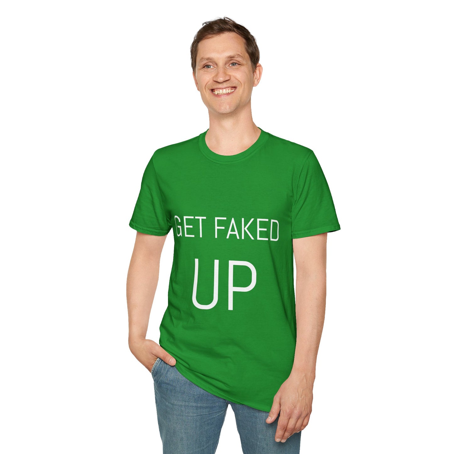 Unisex T-Shirt GET FAKED UP for Fake Patty’s Day