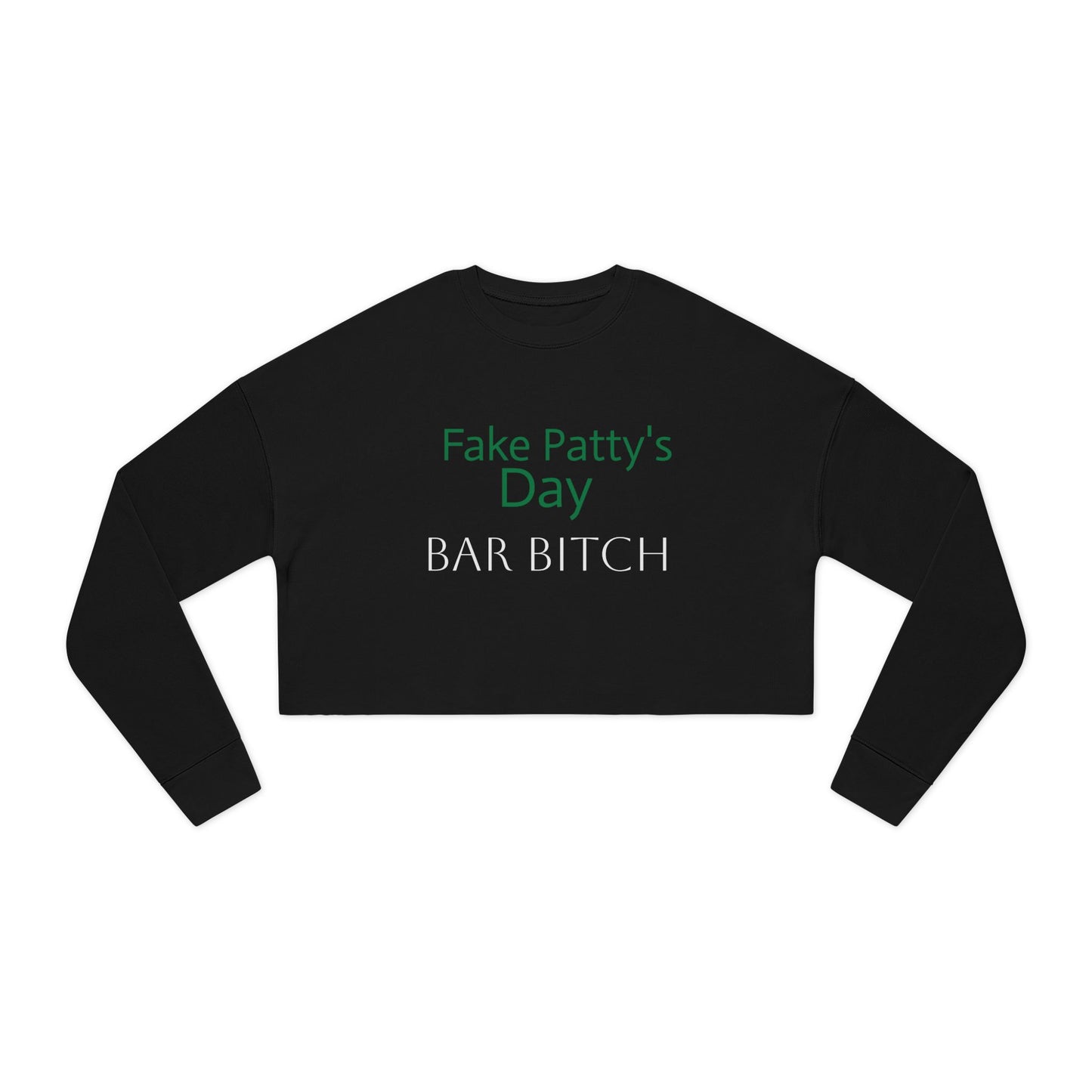 Women's Fake Patty’s Day Cropped Sweatshirt